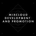 MIXCLOUD DEVELOPMENT AND PROMOTION